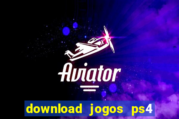 download jogos ps4 pkg pt-br